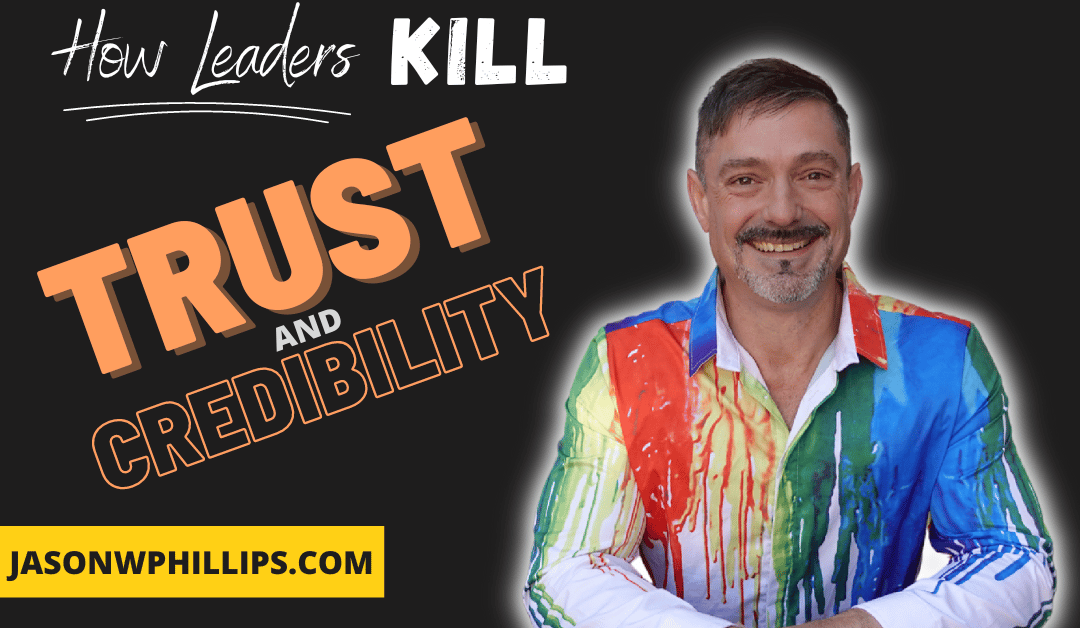 How Small Business Leaders Kill Trust and Credibility