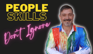 Don't Ignore these People-Skills