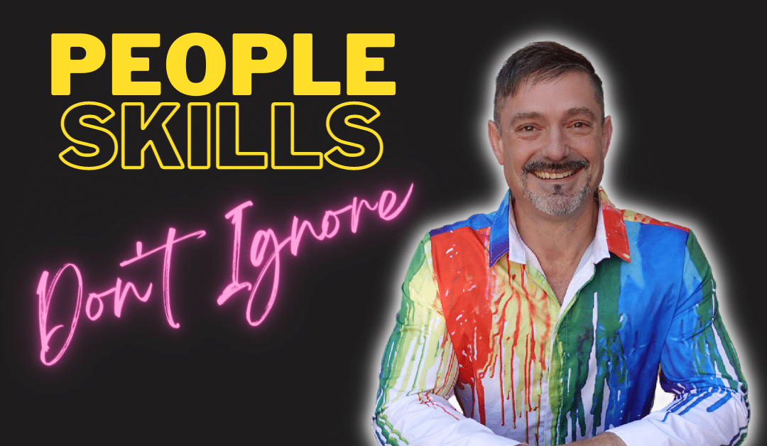 Don’t Ignore these People-Skills